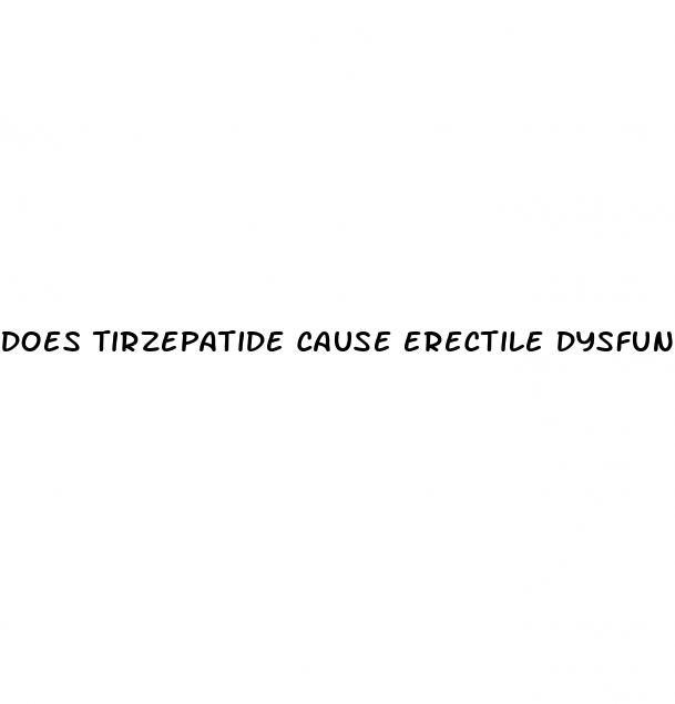 does tirzepatide cause erectile dysfunction