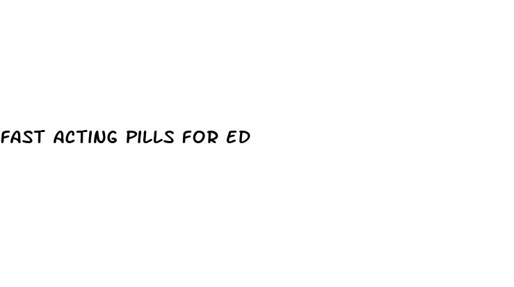 fast acting pills for ed