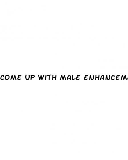 come up with male enhancement name