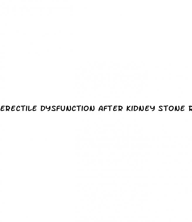 erectile dysfunction after kidney stone removal