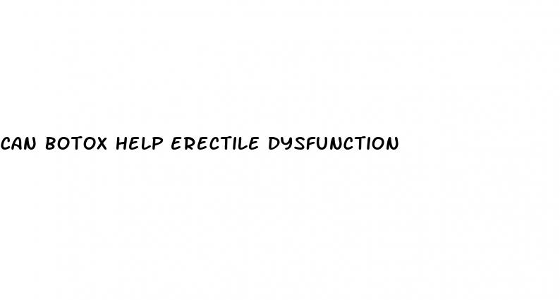 can botox help erectile dysfunction