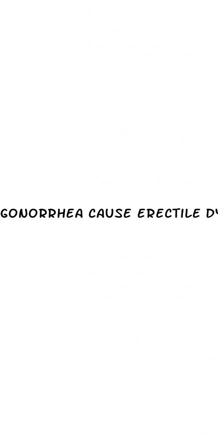 gonorrhea cause erectile dysfunction