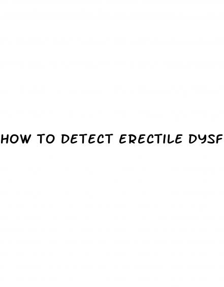 how to detect erectile dysfunction