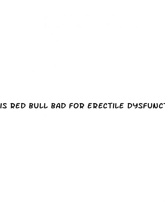 is red bull bad for erectile dysfunction