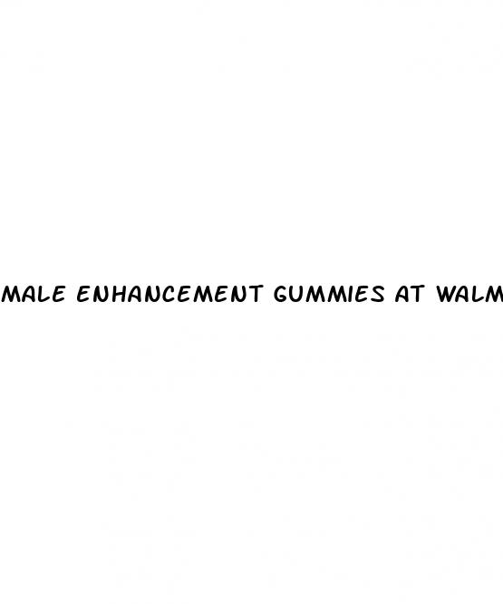 male enhancement gummies at walmart