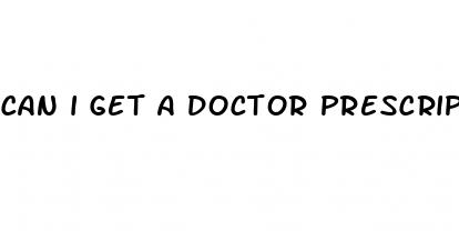 can i get a doctor prescription online for erectile dysfunction