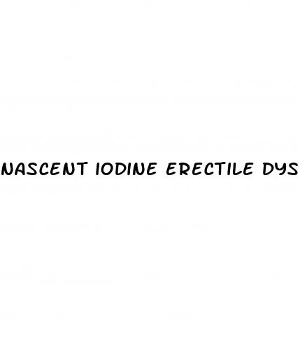 nascent iodine erectile dysfunction