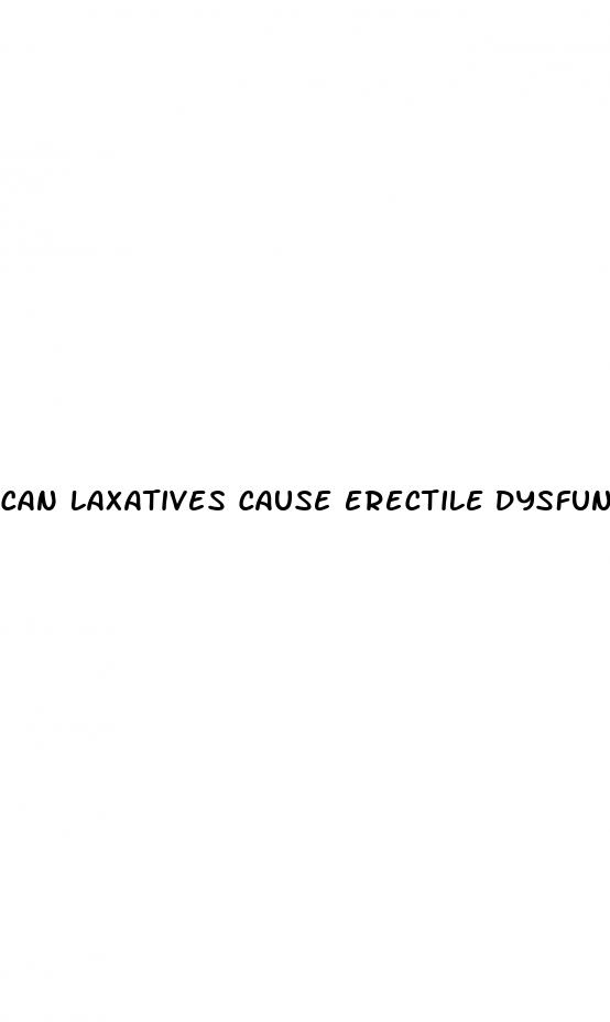 can laxatives cause erectile dysfunction