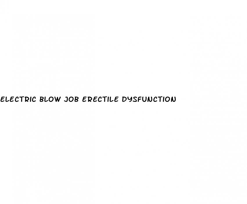 electric blow job erectile dysfunction