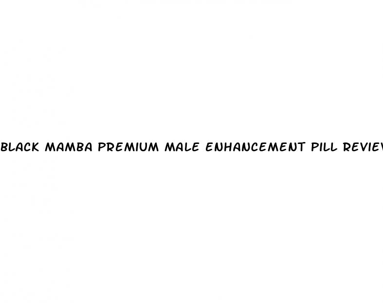 black mamba premium male enhancement pill reviews