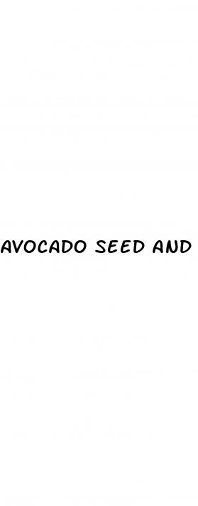 avocado seed and erectile dysfunction