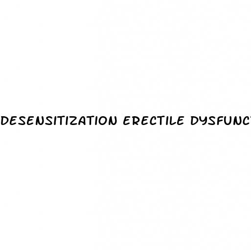 desensitization erectile dysfunction