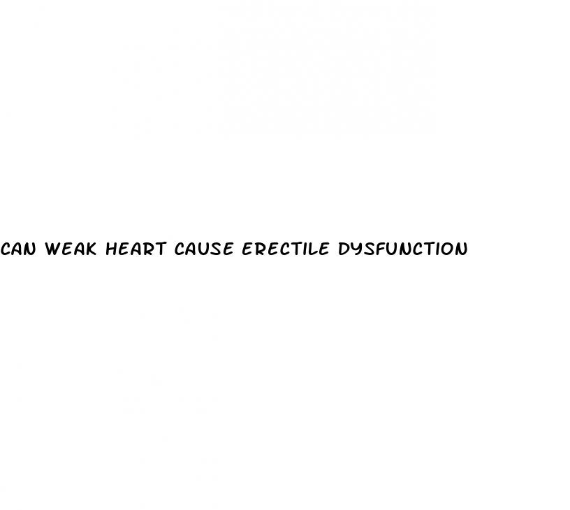 can weak heart cause erectile dysfunction