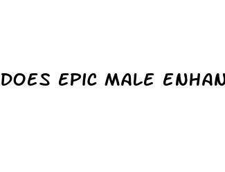 does epic male enhancement work