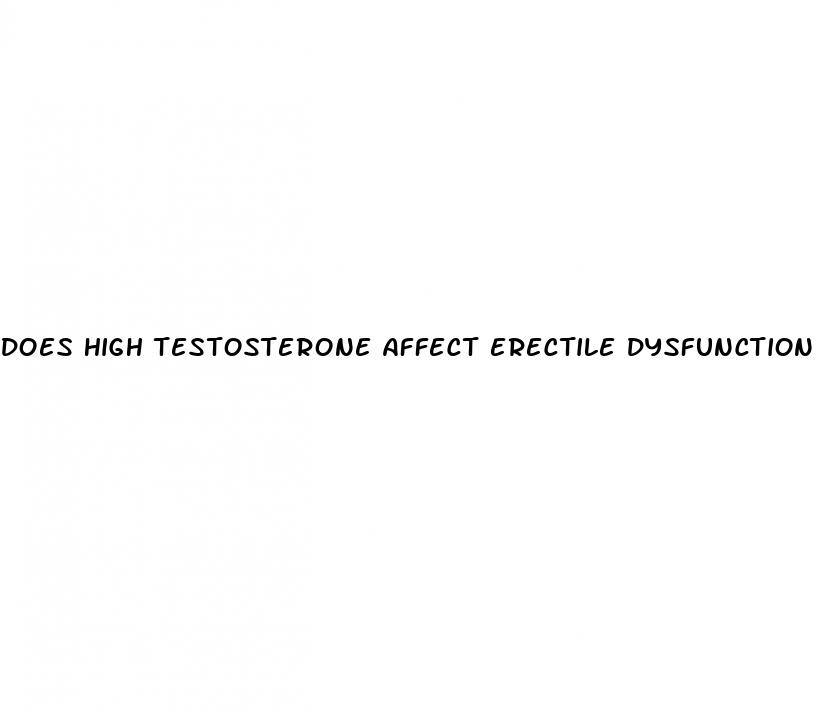 does high testosterone affect erectile dysfunction