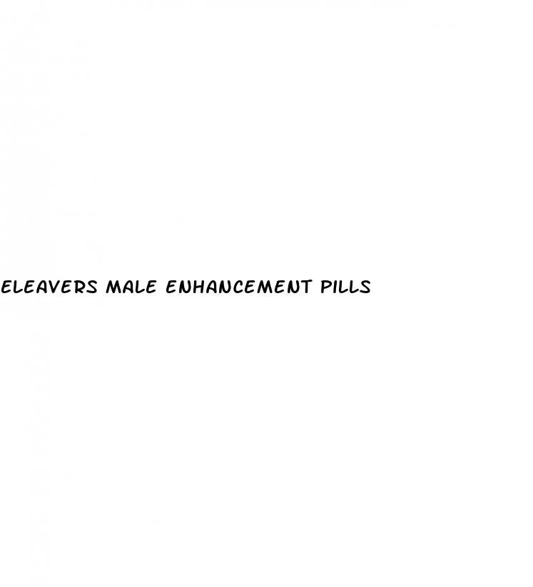 eleavers male enhancement pills