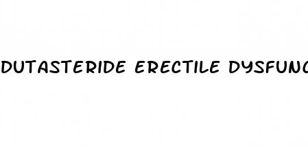 dutasteride erectile dysfunction