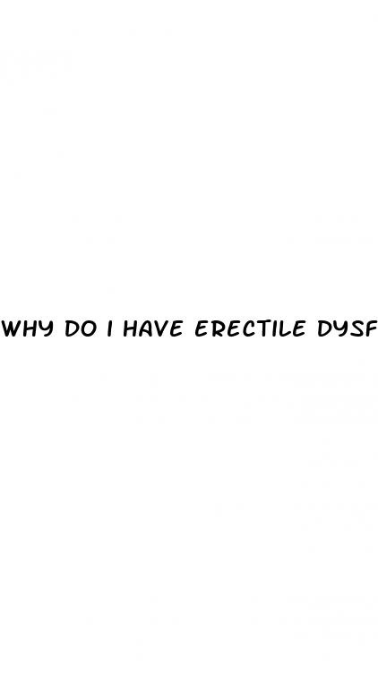 why do i have erectile dysfunction