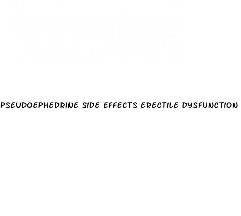 pseudoephedrine side effects erectile dysfunction