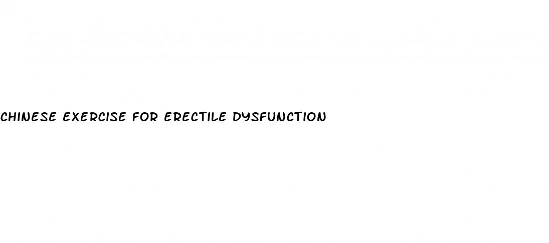 chinese exercise for erectile dysfunction