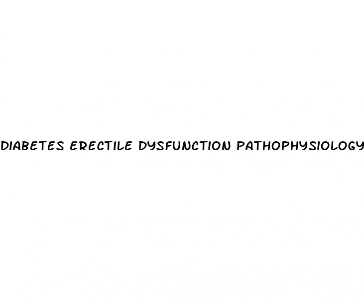 diabetes erectile dysfunction pathophysiology