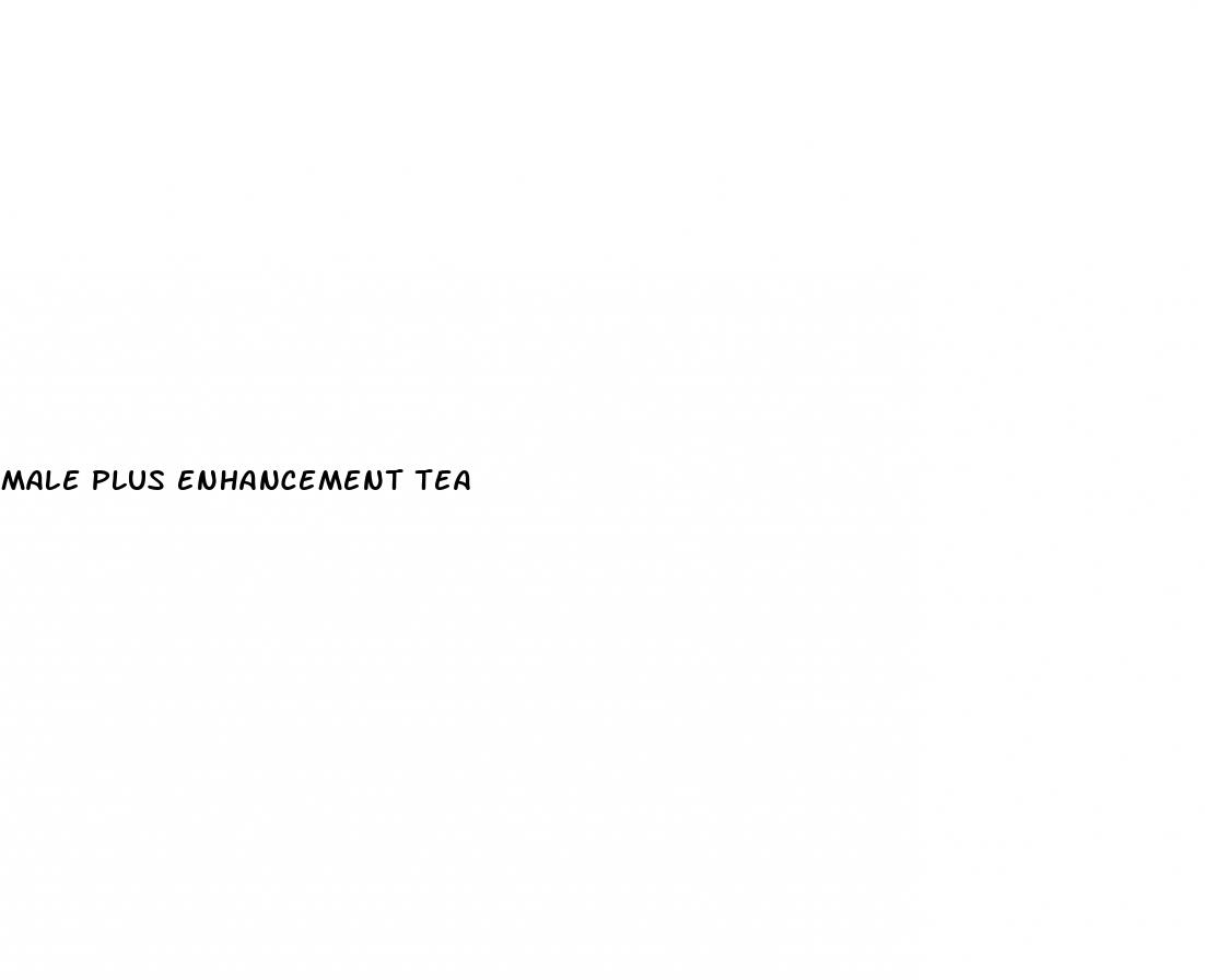 male plus enhancement tea