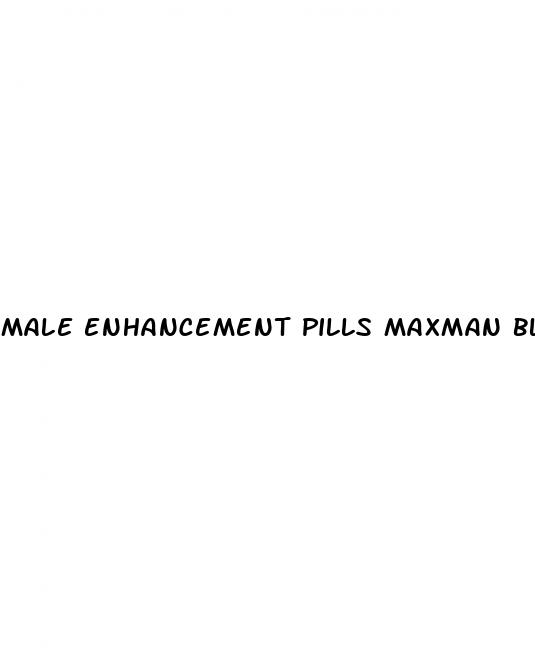 male enhancement pills maxman blac ant