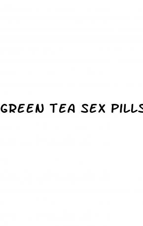 green tea sex pills