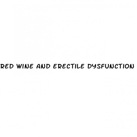 red wine and erectile dysfunction