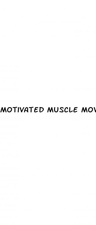 motivated muscle movement male enhancement pills