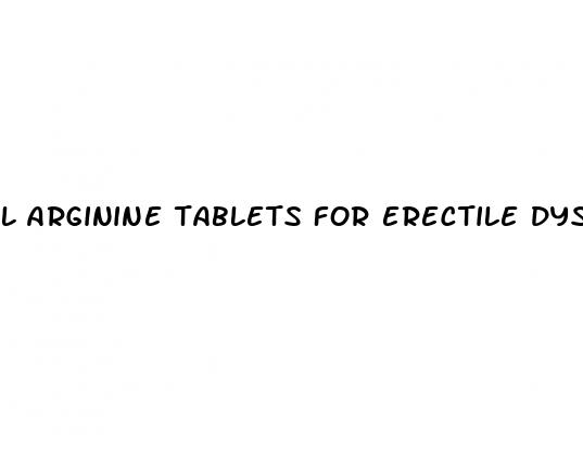 l arginine tablets for erectile dysfunction