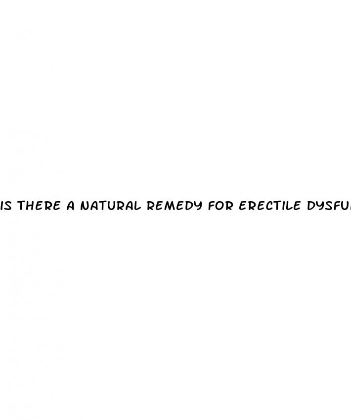 is there a natural remedy for erectile dysfunction