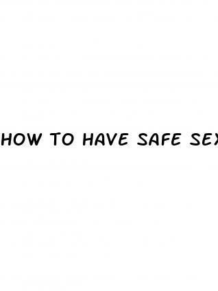 how to have safe sex without birth control pills