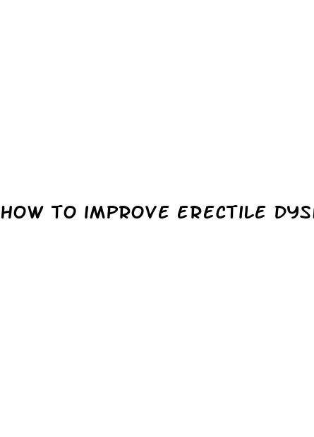 how to improve erectile dysfunction without medicine