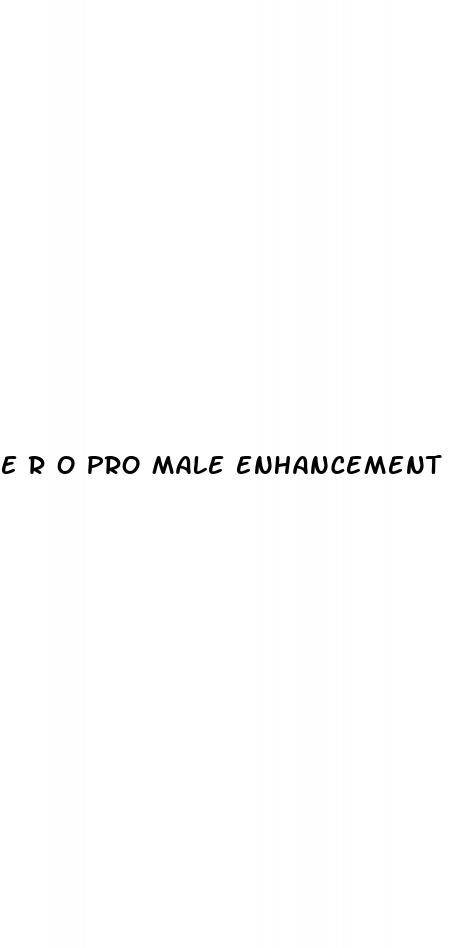 e r o pro male enhancement