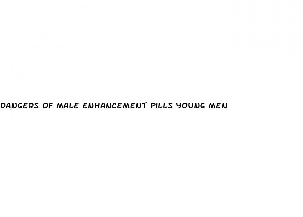 dangers of male enhancement pills young men