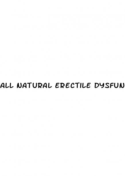 all natural erectile dysfunction