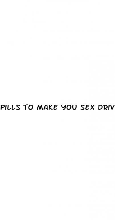 pills to make you sex drive strong again