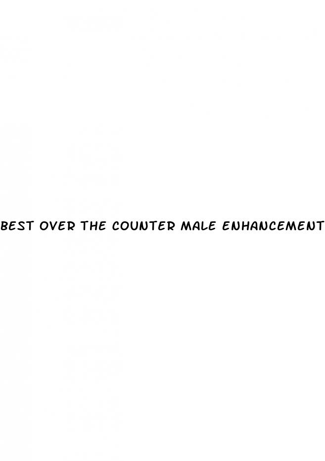 best over the counter male enhancement supplements