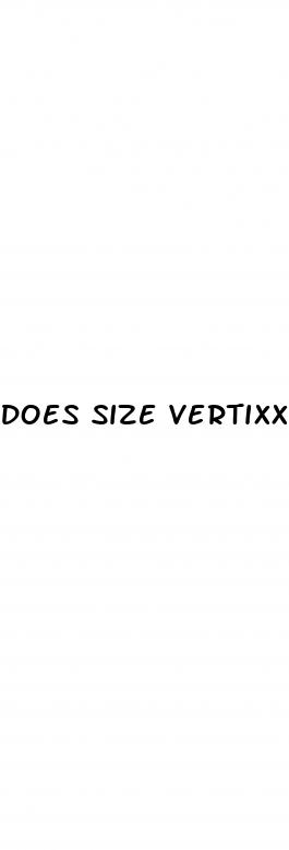 does size vertixx work male enhancement