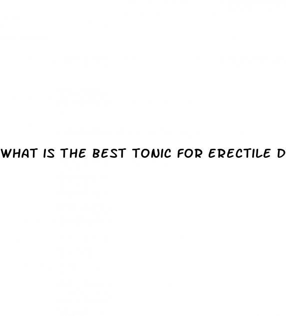 what is the best tonic for erectile dysfunction