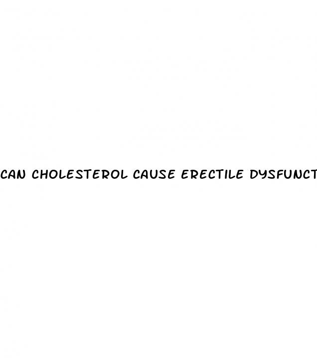 can cholesterol cause erectile dysfunction