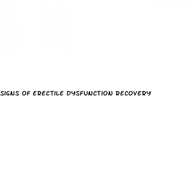 signs of erectile dysfunction recovery