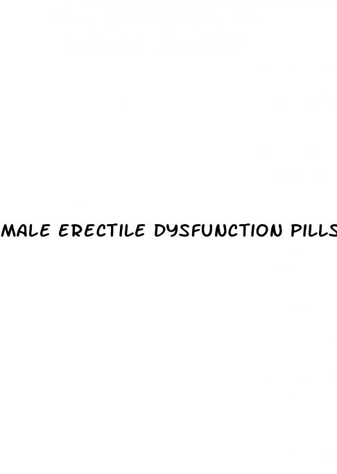 male erectile dysfunction pills