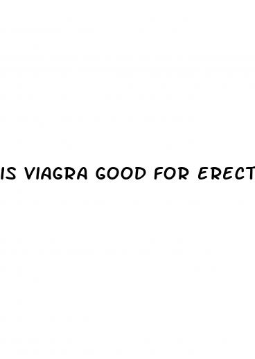 is viagra good for erectile dysfunction