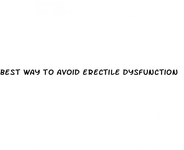 best way to avoid erectile dysfunction