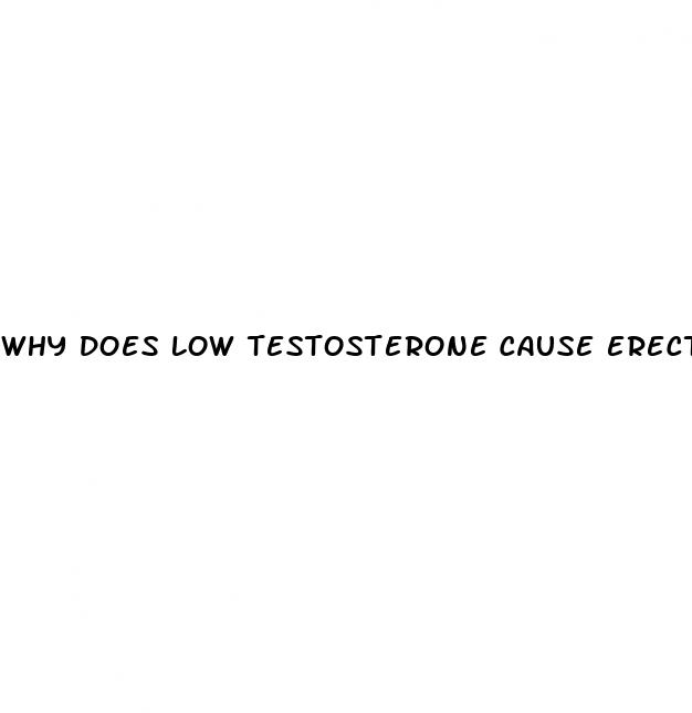 why does low testosterone cause erectile dysfunction