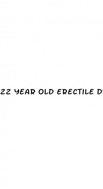 22 year old erectile dysfunction