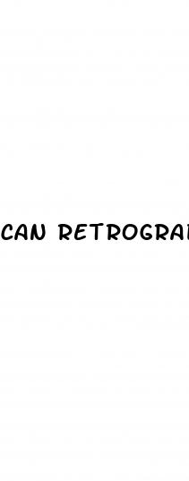 can retrograde ejaculation cause erectile dysfunction