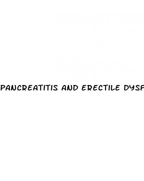 pancreatitis and erectile dysfunction